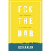 Fck The Bar: Take Your Place at Counsel Table