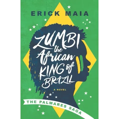 Zumbi, The African King of Brazil: The Palmares Saga