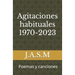Agitaciones habituales 1970-2023: Poemas y canciones