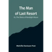 The Man of Last Resort; Or, The Clients of Randolph Mason