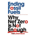 Ending Fossil Fuels: Why Net Zero Is Not Enough