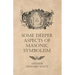 Some Deeper Aspects of Masonic Symbolism
