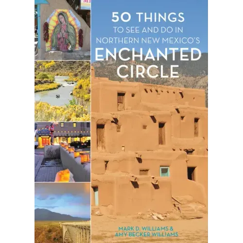 50 Things to See and Do in Northern New Mexico's Enchanted Circle