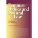 Feminist Ethics and Natural Law: The End of the Anathemas