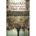 Unmasking the Truth about That Day!: A thought-provoking and scriptural examination of the most difficult and controversial topics in the book of Reve