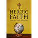 Heroic Faith: Hope Amid Global Persecution