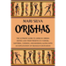 Orishas: The Ultimate Guide to African Orisha Deities and Their Presence in Yoruba, Santeria, Voodoo, and Hoodoo, Along with an Explanation of Diloggu