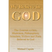 We Believe in God: The Greatest Artists, Musicians, Philosophers, Scientists, Writers and Poets Believed in God.