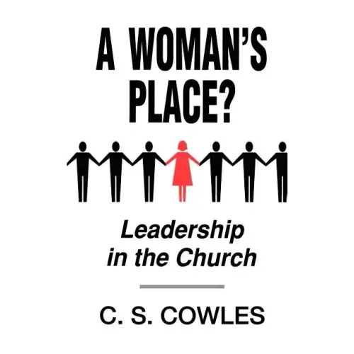 A Woman's Place?: Leadership in the Church