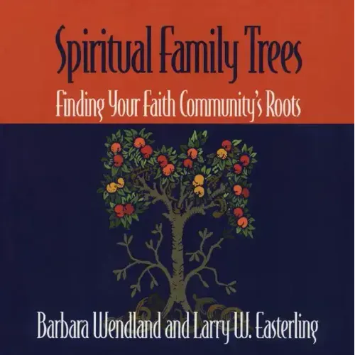 Spiritual Family Trees: Finding Your Faith Community's Roots