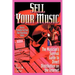 Sell Your Music: How To Profitably Sell Your Own Recordings Online