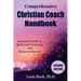 Comprehensive Christian Coach Handbook, Second Edition: Essential Guide to Spirit-Led Coaching and Business Success