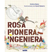 Rosa Pionera, Ingeniera = Rosie Revere, Engineer