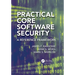 Practical Core Software Security: A Reference Framework