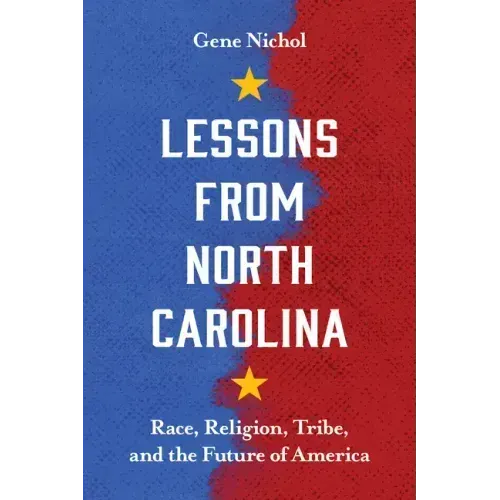 Lessons from North Carolina: Race, Religion, Tribe, and the Future of America