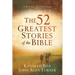 The 52 Greatest Stories of the Bible: A Weekly Devotional