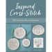 Inspired Cross-Stitch: 30 Patterns Plus Alphabets
