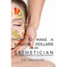 How to Make a Million Dollars as an Esthetician: The Secret Formula to Success Revealed!