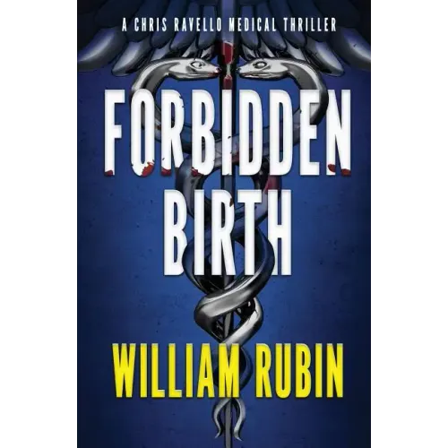 Forbidden Birth: A Chris Ravello Medical Thriller (Book 2)