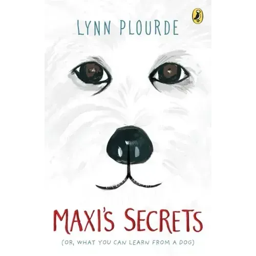 Maxi's Secrets: (Or, What You Can Learn from a Dog)