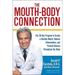 The Mouth-Body Connection: The 28-Day Program to Create a Healthy Mouth, Reduce Inflammation and Prevent Disease Throughout the Body