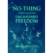 No-thing - ungraspable freedom