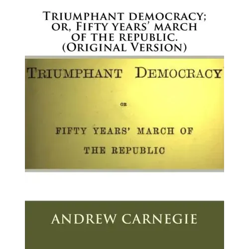 Triumphant democracy; or, Fifty years' march of the republic. (Original Version)
