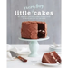 Little Everyday Cakes: 50+ Perfectly Proportioned Confections to Enjoy Any Day of the Week