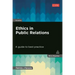 Ethics in Public Relations: A Guide to Best Practice