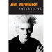 Jim Jarmusch: Interviews