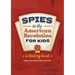 Spies in the American Revolution for Kids: A History Book
