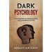 Dark Psychology: The Power of Persuasion and Manipulation