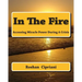 In The Fire: Accessing Miracle Power During A Crisis