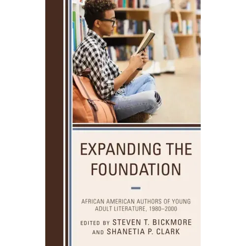 Expanding the Foundation: African American Authors of Young Adult Literature, 1980-2000