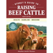Storey's Guide to Raising Beef Cattle, 4th Edition: Health, Handling, Breeding