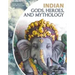 Indian Gods, Heroes, and Mythology