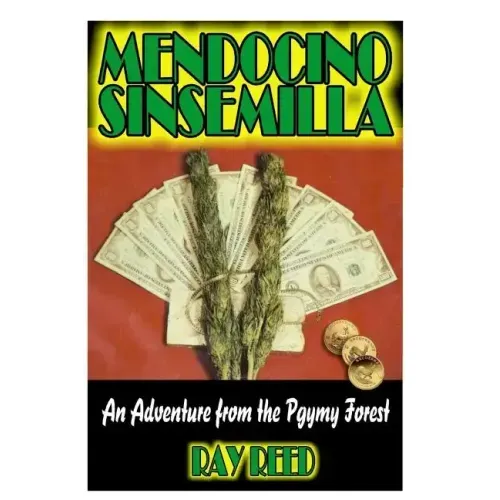 Mendocino Sinsemilla: A Marijuana Adventure from the Pygmy Forest