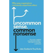 Uncommon Sense, Common Nonsense: Why Some Organisations Consistently Outperform Others
