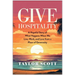 Give Hospitality: A Hopeful Story of What Happens When We Live, Work, and Love from a Place of Generosity