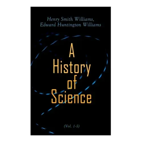 A History of Science (Vol. 1-5): Complete Edition