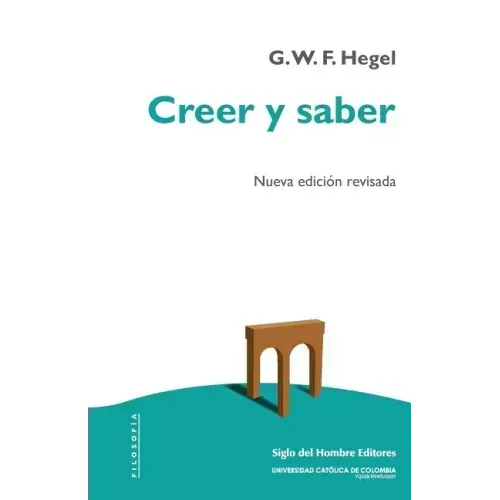 Creer y saber: O la filosofía-de-la-reflexión de la subjetividad en la plenitud de sus formas como filosofía de Kant, de Jacobi y de Fichte