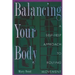 Balancing Your Body: A Self-Help Approach to Rolfing Movement