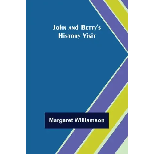 John and Betty's History Visit