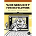 Web Security for Developers: Real Threats, Practical Defense