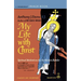 My Life with Christ: Spiritual Meditations for the Modern Reader