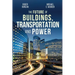 The Future of Buildings, Transportation and Power