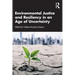 Environmental Justice and Resiliency in an Age of Uncertainty