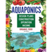 Aquaponics Design Plans, Construction, Operation, and Income: Organic Food
