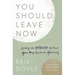 You Should Leave Now: Going on Retreat to Find Your Way Back to Yourself