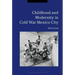 Childhood and Modernity in Cold War Mexico City